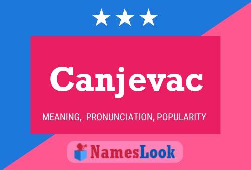 Póster del nombre Canjevac