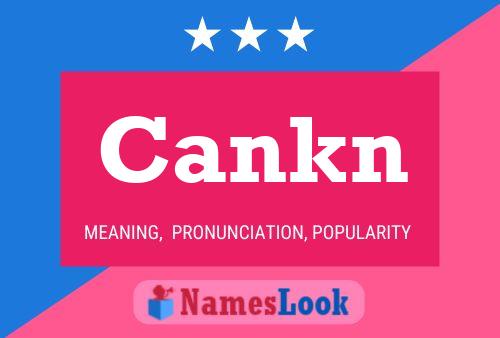 Póster del nombre Cankn