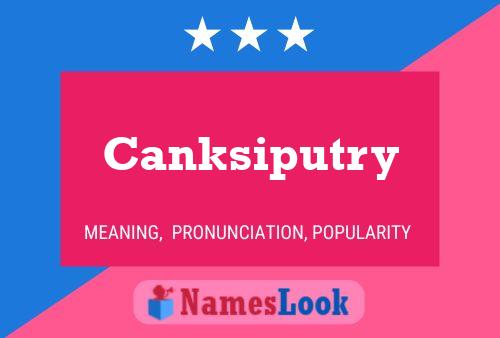 Póster del nombre Canksiputry