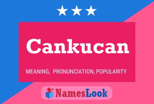 Póster del nombre Cankucan