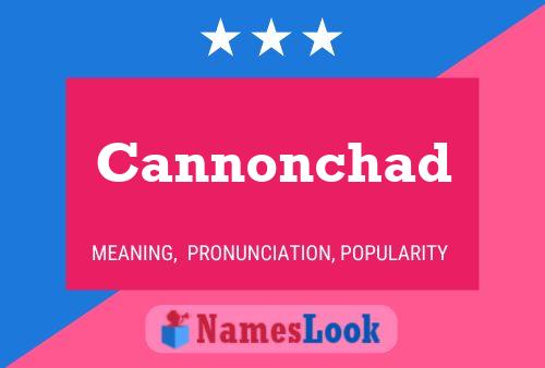 Póster del nombre Cannonchad