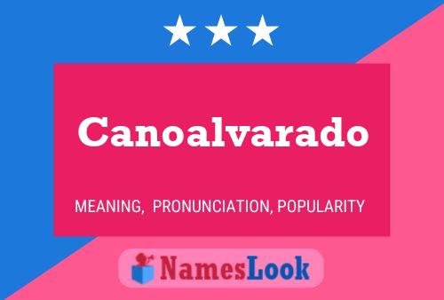 Póster del nombre Canoalvarado