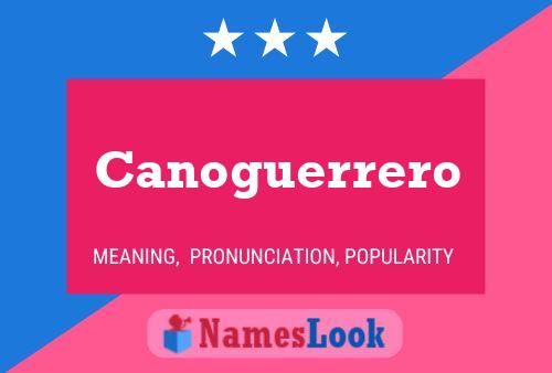 Póster del nombre Canoguerrero