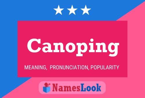 Póster del nombre Canoping