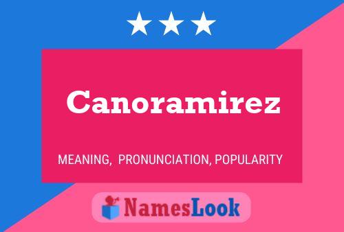 Póster del nombre Canoramirez