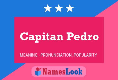 Póster del nombre Capitan Pedro