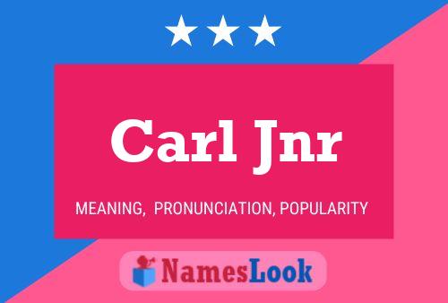 Póster del nombre Carl Jnr