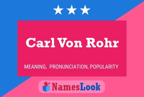 Póster del nombre Carl Von Rohr