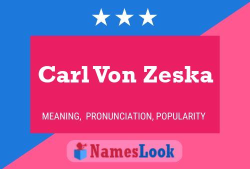 Póster del nombre Carl Von Zeska