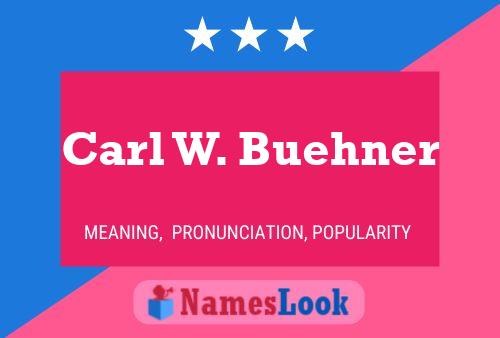 Póster del nombre Carl W. Buehner