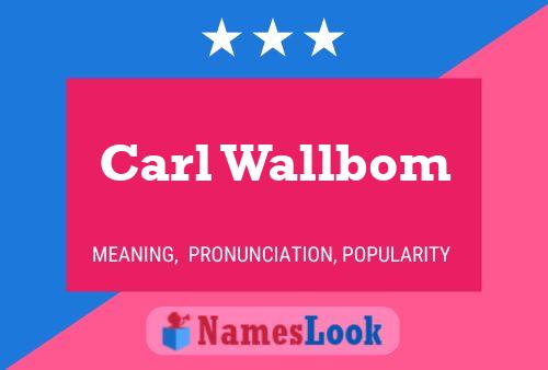 Póster del nombre Carl Wallbom