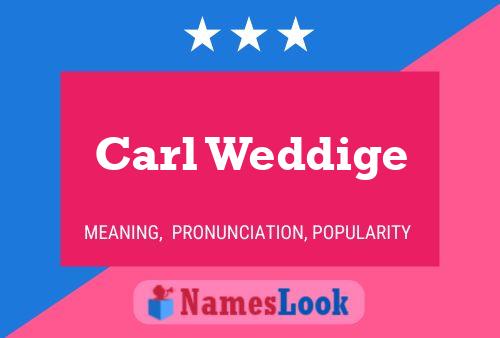 Póster del nombre Carl Weddige