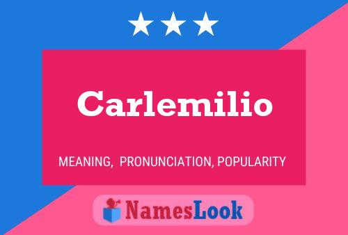 Póster del nombre Carlemilio