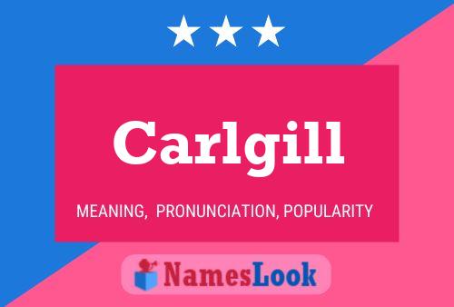 Póster del nombre Carlgill