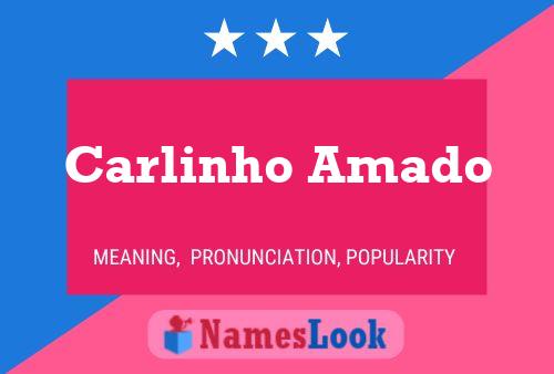 Póster del nombre Carlinho Amado