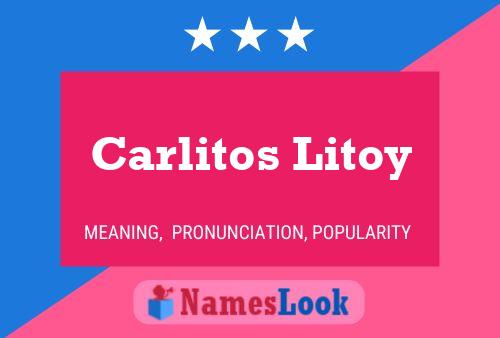 Póster del nombre Carlitos Litoy