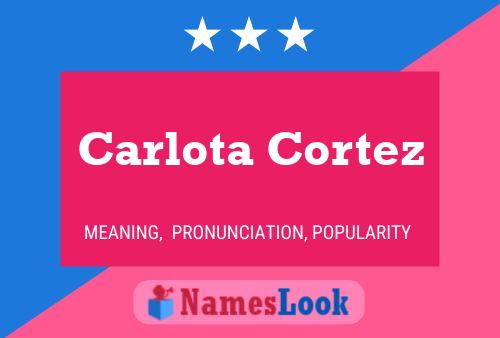 Póster del nombre Carlota Cortez