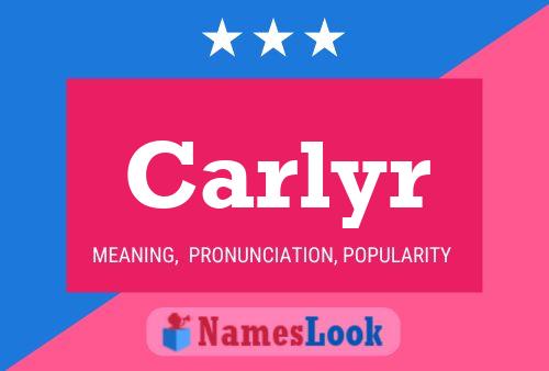 Póster del nombre Carlyr