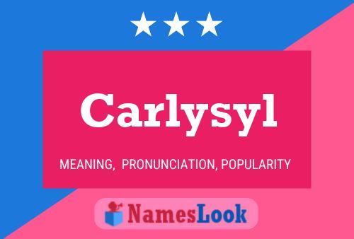 Póster del nombre Carlysyl