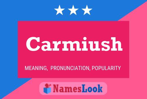 Póster del nombre Carmiush