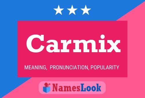 Póster del nombre Carmix