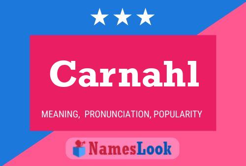 Póster del nombre Carnahl