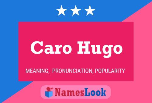 Póster del nombre Caro Hugo