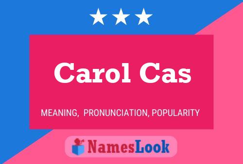 Póster del nombre Carol Cas