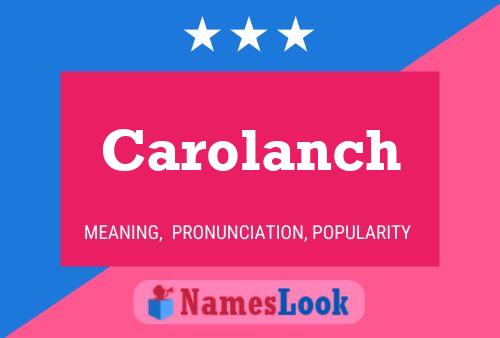 Póster del nombre Carolanch