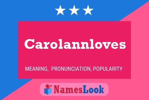 Póster del nombre Carolannloves