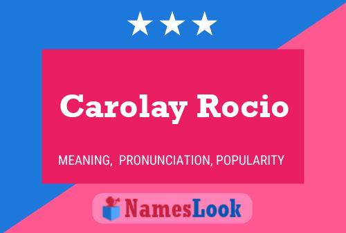 Póster del nombre Carolay Rocio