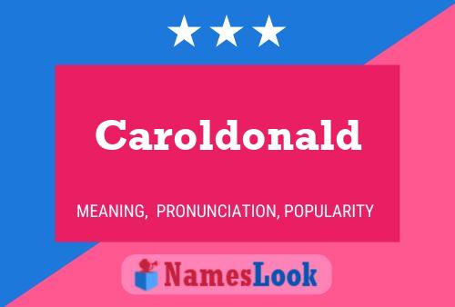 Póster del nombre Caroldonald