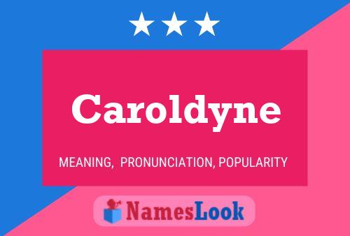 Póster del nombre Caroldyne