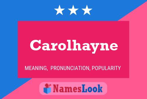 Póster del nombre Carolhayne