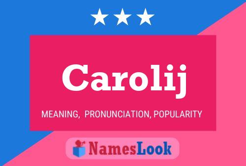 Póster del nombre Carolij