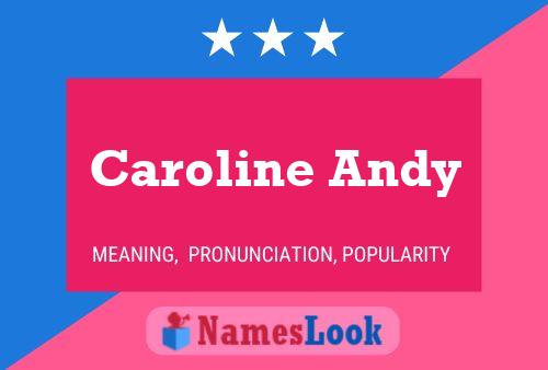 Póster del nombre Caroline Andy