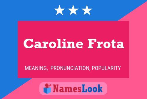 Póster del nombre Caroline Frota