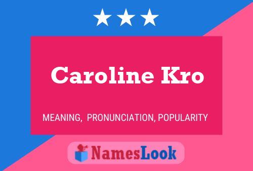 Póster del nombre Caroline Kro