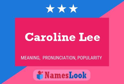 Póster del nombre Caroline Lee