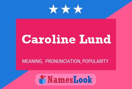 Póster del nombre Caroline Lund