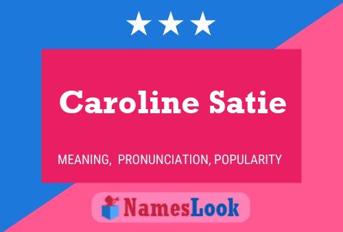 Póster del nombre Caroline Satie