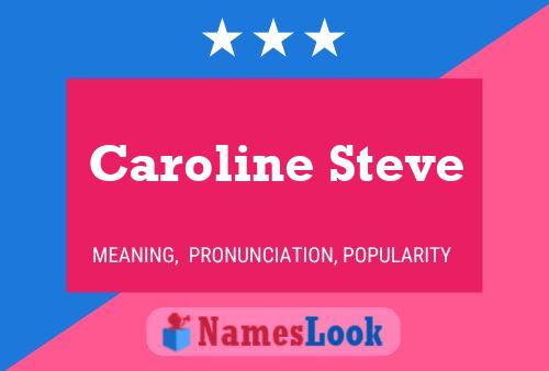 Póster del nombre Caroline Steve