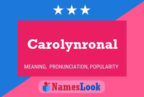 Póster del nombre Carolynronal