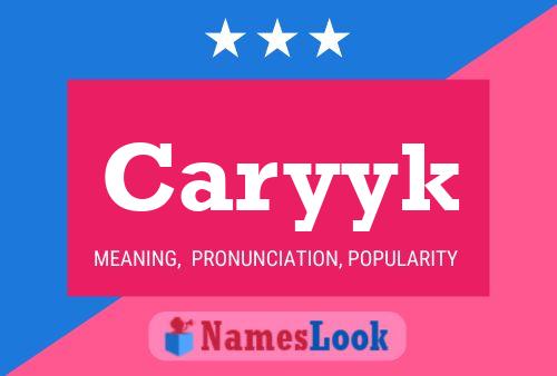 Póster del nombre Caryyk