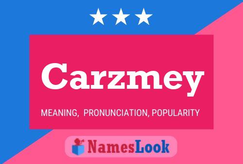 Póster del nombre Carzmey