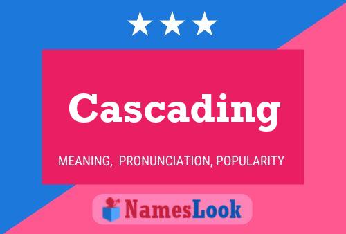 Póster del nombre Cascading