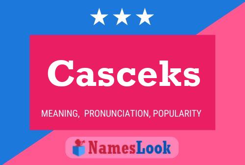 Póster del nombre Casceks