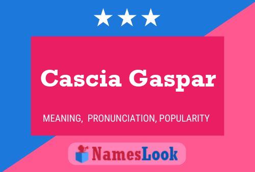 Póster del nombre Cascia Gaspar