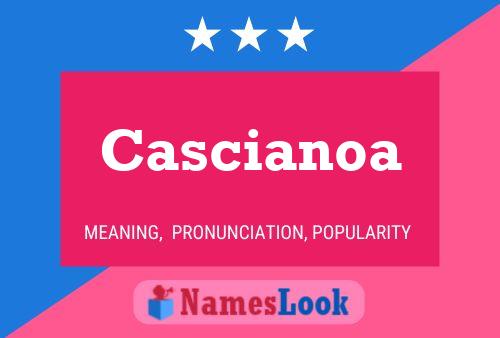 Póster del nombre Cascianoa