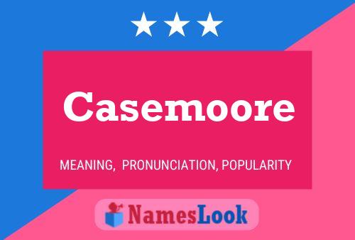 Póster del nombre Casemoore